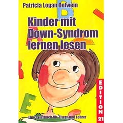 Kinder mit Down-Syndrom lernen lesen: Ein Praxisbuch f�r Eltern und Lehrer