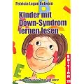 Kinder mit Down-Syndrom lernen lesen: Ein Praxisbuch f�r Eltern und Lehrer