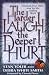 The Harder I Laugh, the Deeper I Hurt: Unmask Your Pain, and Let the Healing Begin