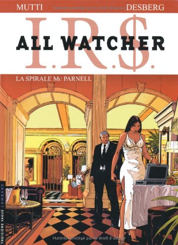 IRS All Watcher, Tome 4 : La spirale Mc Parnell