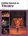 Getting Started in Theatre