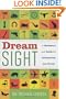 Dream Sight: A Dictionary and Guide for Interpreting Any Dream