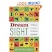 Dream Sight: A Dictionary and Guide for Interpreting Any Dream