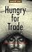 Hungry for Trade: How the Poor Pay for Free Trade (Global Issues)