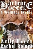 Hardcore Hotel: A Wrinkle Inside