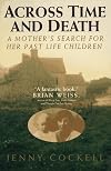 Across Time And Death: A Mother's Search For Her Past Life Children