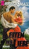Ketten der Liebe. - Bertrice Small