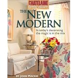 TheNewModern:InToday'sDecoratingtheMagicisintheMix(ChatelaineHomeDecor)