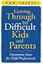 Getting Through to Difficult Kids and Parents: Uncommon Sense for Child Professionals