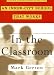 IN THE CLASSROOM: Dispatches from an Inner-City School that Works by Mark Gerson ISBN 0684827565
