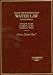 Books : Cases and Materials on Water Law (American Casebook Series)