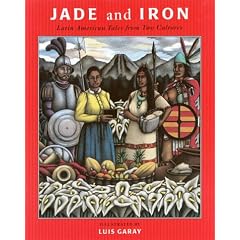 Jade and Iron: Latin American Tales from Two Cultures
