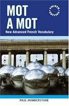 Mot a Mot: New Advanced French Vocabulary