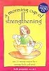 A Morning Cup of Strengthening (Includes Audio CD)