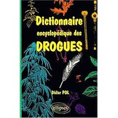 Dictionnaire encyclop�dique des drogues