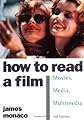 How to Read a Film: The World of Movies, Media, Multimedia:Language, History, Theory