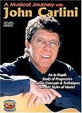A Musical Journey with John Carlini (Guitar technique and theory for Jazz, Bluegrass, Country, Blues)