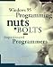 Windows 95 Programming: Nuts and Bolts - For Experienced Programmers (Nuts & Bolts Series)