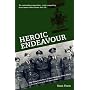 Heroic Endeavour: The Remarkable Story of One Pathfinder Force Attack, a Victoria Cross and 206 Brave Men