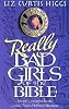 Really Bad Girls of the Bible: More Lessons from Less-Than-Perfect Women