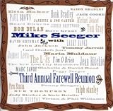 Revue Mike Seeger  / Third Annual Farewell Reunion
