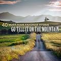 40 Must-Have Favorite Hymns: Go Tell It On The Mountain