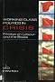 Working Class Politics in Crisis: Essays on Labour and the State