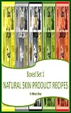 Boxed Set 1 Natural Skin Product Recipes (Natural Skin Recipes)