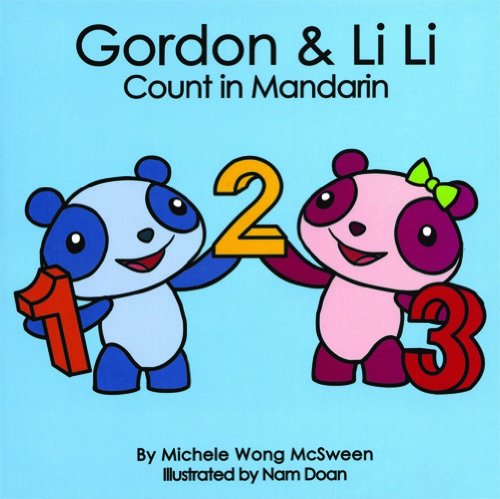 Gordon & Li Li Count in Mandarin (Mandarin for Kids) Gordon & Li Li Count in Mandarin (Mandarin for Kids)