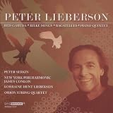 Peter Lieberson: Red Garuda, Rilke Songs, Bagatelles, Piano Quintet
