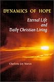 Dynamics of Hope: Eternal Life and Daily Christian Living