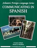 : Communicating In Spanish: Book/Audio Cassette Package: Intermediate Level (Schaum's Foreign Language Series)