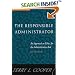The Responsible Administrator: An Approach to Ethics for the Administrative Role (Jossey Bass Nonprofit & Public Management Series)