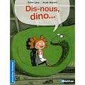 Dis-nous, dino...