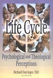 Life Cycle: Psychological and Theological Perceptions
