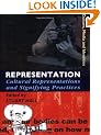 Representation: Cultural Representations and Signifying Practices (Culture, Media and Identities series)