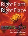 Right Plant, Right Place: Over 1400 Selected Plants for Every Situation in the Garden