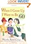 When I Grow Up I Want to Be 60
