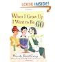 When I Grow Up I Want to Be 60