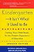 Search : Kindergarten-It Isn't What It Used to Be: Getting Your Child Ready for the Positive Experience of Education