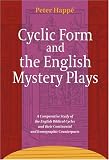  : Cyclic Form and the English Mystery Plays: A Comparative Study of the English Biblical Cycles and Their Continental and Iconographic Counterparts (Ludus ... and Early Renaissance Theatre and Drama)