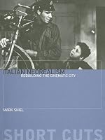 Italian Neorealism: Rebuilding the Cinematic City (Short Cuts)
