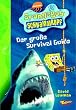 SpongeBob Schwammkopf. Der gro�e Survival Guide