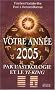 Votre ann�e 2005 par l'astrologie et le Yi-King