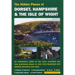 The Hidden Places of Dorset and Hampshire and the Isle of Wight (Hidden Places Travel Guides)