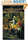 Alexander the Great and the Mystery of the Elephant Medallions (Hellenistic Culture and Society)