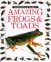 Amazing Frogs and Toads (Eyewitness Junior)