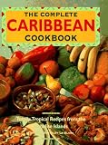 Complete Caribbean Cookbook: Totally Tropical Recipes from the Paradise Islands