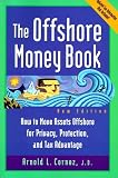 Books : Offshore Money Book, The : How to Move Assets Offshore for Privacy, Protection, and Tax Advantage