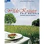 Wilde Kr�uter - edle Rezepte: Spitzenk�che kochen mit Un-Kr�uter: BD 1